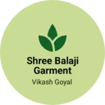 Business logo of Shree Balaji garment chandigarh