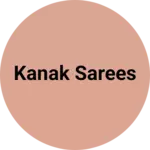 Business logo of Kanak sarees