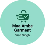 Business logo of Maa Ambe Garment