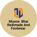 Business logo of Munne Bhai Redimade and footwear