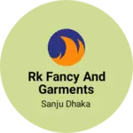 Business logo of RK fancy and garments Store
