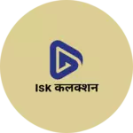 Business logo of Isk कलेक्शन