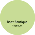 Business logo of Bhat boutique