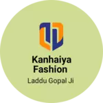 Business logo of KANHAIYA fashion