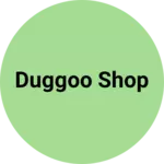Business logo of Duggoo shop