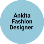 Business logo of Ankita Fashion Designer