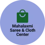 Business logo of Mahalaxmi saree & cloth center