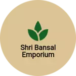 Business logo of Shri Bansal Emporium