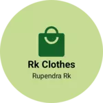 Business logo of Rk clothes