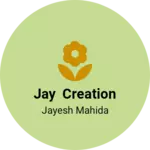 Business logo of Jay creation