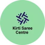 Business logo of Kirti Saree Centre