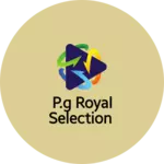 Business logo of P.G Royal selection