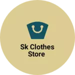 Business logo of SK CLOTHES STORE