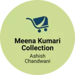 Business logo of Meena Kumari collection