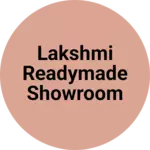 Business logo of LAKSHMI READYMADE SHOWROOM