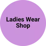 Business logo of Ladies wear shop
