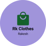 Business logo of Rk Clothes