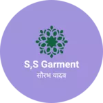 Business logo of S,S GARMENT