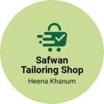 Business logo of Safwan tailoring shop
