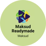 Business logo of Maksud readymade store