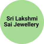 Business logo of Sri Lakshmi sai jewellery