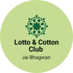 Business logo of Lotto & cotton club