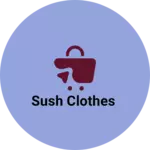 Business logo of Sush clothes