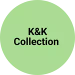 Business logo of K&K Collection