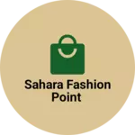 Business logo of Sahara fashion point