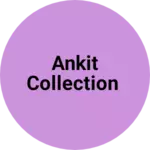 Business logo of Ankit collection