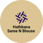 Business logo of Hathbana saree n blouse
