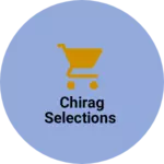Business logo of Chirag selections