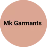 Business logo of Mk garmants