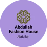 Business logo of Abdullah fashion house