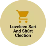 Business logo of Loveleen sari and shúrt clection