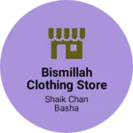 Business logo of Bismillah clothing store