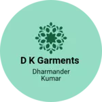 Business logo of D k garments