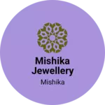 Business logo of Mishika jewellery