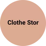 Business logo of Clothe stor