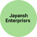 Business logo of JAYANSH ENTERPRISRS
