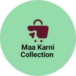 Business logo of Maa karni collection
