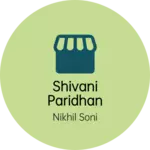 Business logo of Shivani paridhan