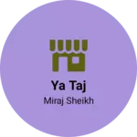 Business logo of Ya taj
