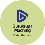 Business logo of Gurukrupa maching center