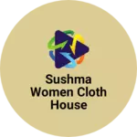 Business logo of Sushma women cloth house