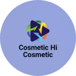 Business logo of Cosmetic hi cosmetic