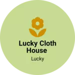 Business logo of Lucky cloth house