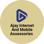 Business logo of Ajay Internet And Mobile Assessories