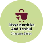 Business logo of DIVYA KARTHIKA AND TRISHUL KARTHIK ENTERPRISES