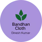 Business logo of Bandhan cloth